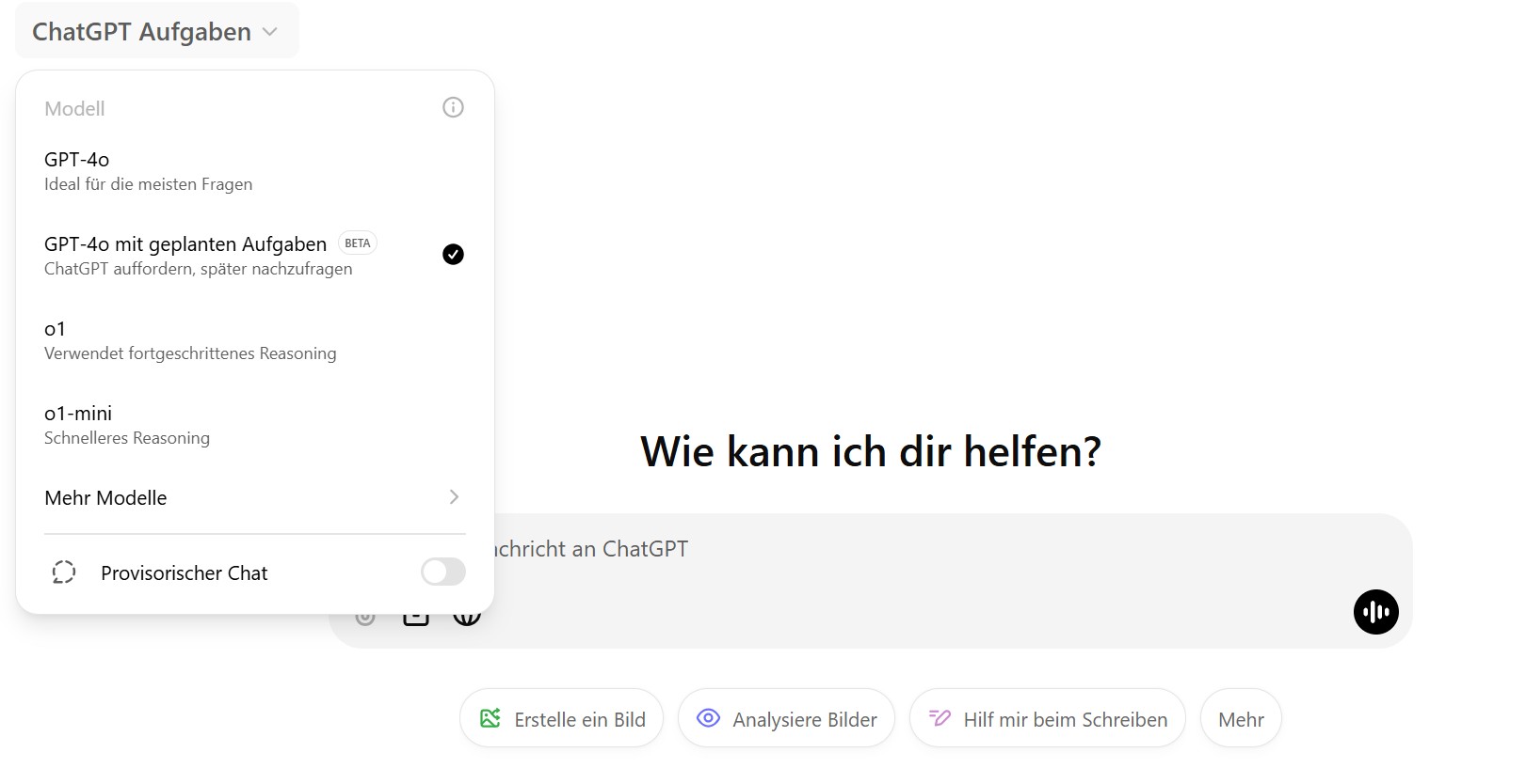 Ein Screenshot zeigt die ChatGPT-Benutzeroberfläche. Links oben ist ein Dropdown-Menü mit dem Titel "ChatGPT Aufgaben" geöffnet. Es sind verschiedene Modelloptionen sichtbar: "GPT-4", "GPT-4o mit geplanten Aufgaben (Beta)", "o1", und "o1-mini". "GPT-4o mit geplanten Aufgaben" ist ausgewählt. Unten sind Optionen wie "Erstelle ein Bild", "Analysiere Bilder" und "Hilf mir beim Schreiben" sichtbar. Rechts ist die Eingabeleiste mit der Frage "Wie kann ich dir helfen?" zu sehen.